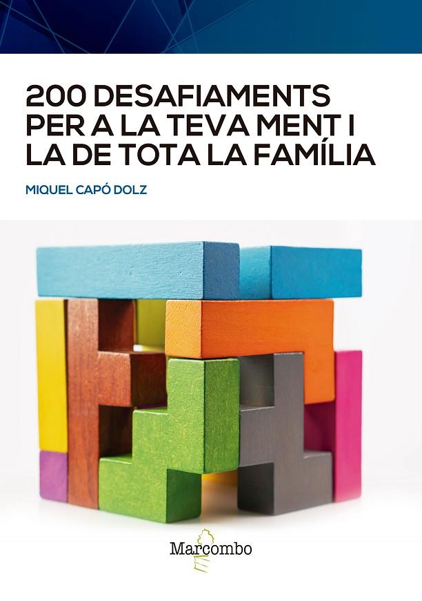 200 DESAFIAMENTS PER A LA TEVA MENT I LA DE TOTA LA FAMILIA | 9788426734020 | CAPÓ DOLZ, MIQUEL