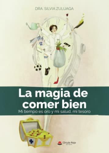 MAGIA DE COMER BIEN, LA | 9788411750127 | ZULUAGA GOICOECHEA, SILVIA