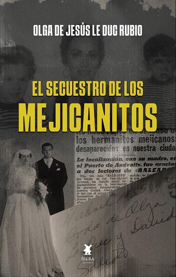 SECUESTRO DE LOS MEJICANITOS , EL | 9789893788721 | PEINEMANN LE DUC, OLGA