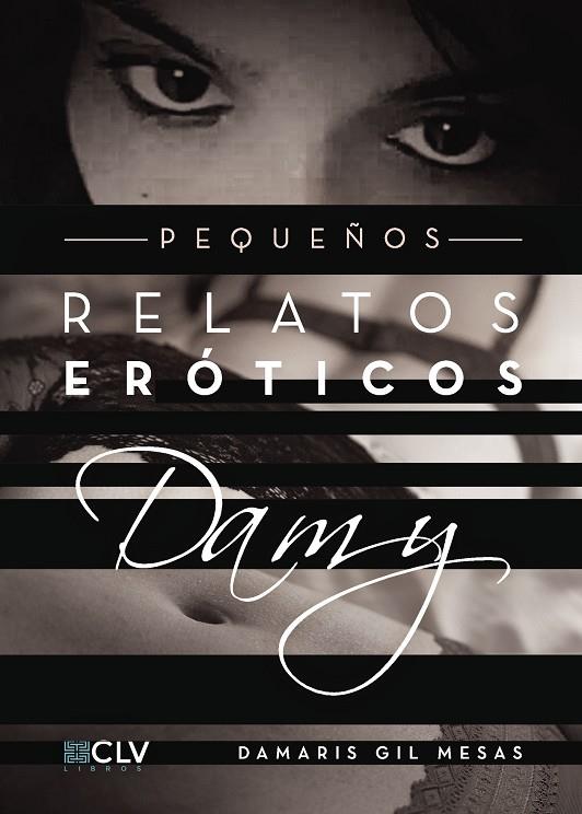 PEQUEÑOS RELATOS ERÓTICOS DAMY | 9788416953202 | GIL MESAS, DAMARIS