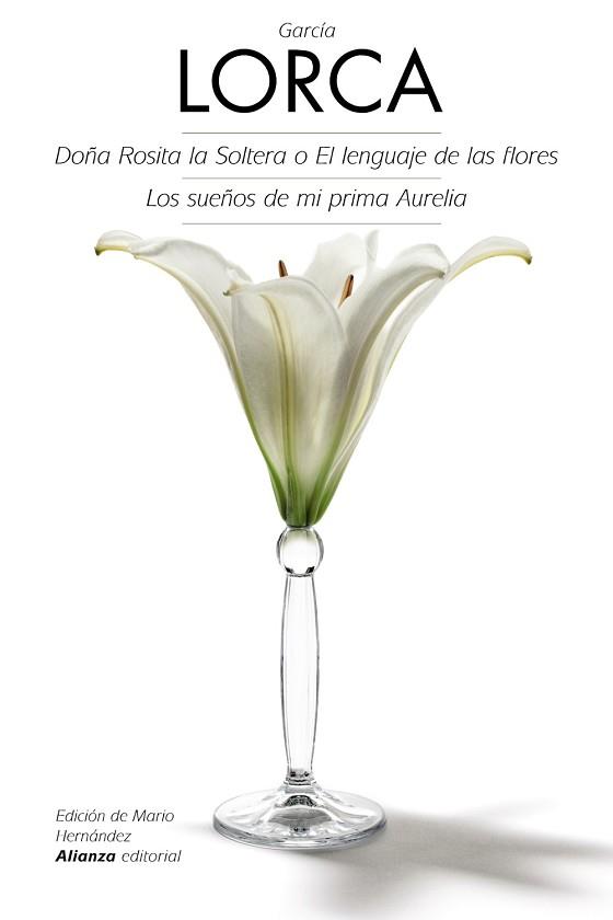 DOÑA ROSITA LA SOLTERA O EL LENGUAJE DE LAS FLORES / LOS SUEÑOS DE MI PRIMA AURELIA | 9788420675725 | GARCÍA LORCA, FEDERICO
