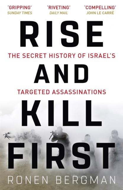 RISE AND KILL FIRST | 9781473694743 | BERGMAN, RONEN