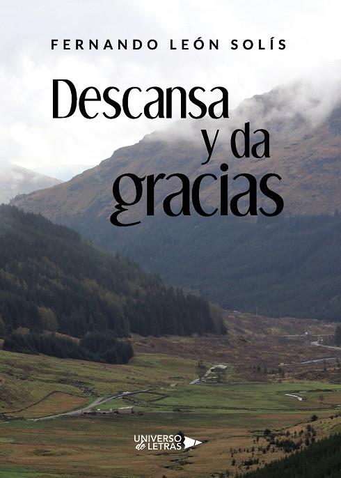 DESCANSA Y DA GRACIAS | 9788417740733 | LEÓN SOLÍS, FERNANDO