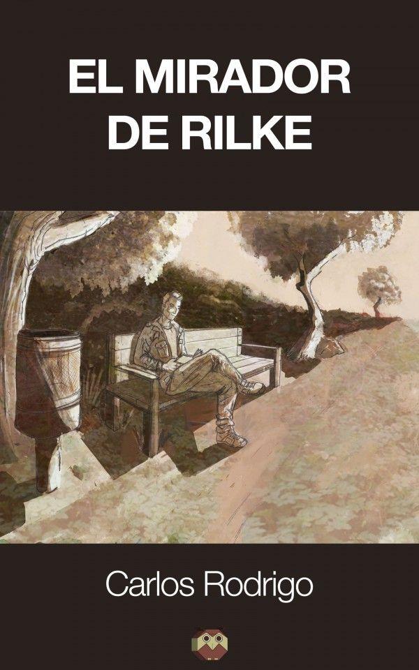 MIRADOR DE RILKE, EL | 9788416214532 | RODRIGO LÓPEZ, CARLOS ENRIQUE
