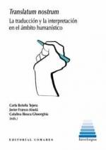 TRANSLATUM NOSTRUM LA TRADUCCION Y LA INTERPRETACION EN EL ÁMBITO HUMANÍSTICO | 9788413690339 | BOTELLA TEJERA, CARLA