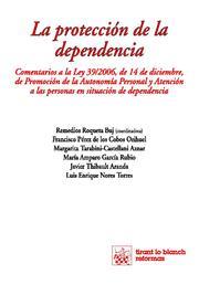 PROTECCIÓN DE LA DEPENDENCIA, LA | 9788484567967 | REMEDIOS ROQUETA BUJ/FRANCISCO PÉREZ DE LOS COBOS ORIHUEL/MARGARITA TARABINI - CASTELLANI AZNAR/MARÍ