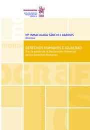 DERECHOS HUMANOS E IGUALDAD. TRAS LA ESTELA DE LA DECLARACIÓN UNIVERSAL DE LOS DERECHOS HUMANOS | 9788411138772 | SÁNCHEZ BARRIOS, Mª INMACULADA