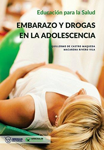 EDUCACIÓN PARA LA SALUD : EMBARAZO Y DROGAS EN LA ADOLESCENCIA | 9788499936369 | DE CASTRO MAQUEDA, GUILLERMO
