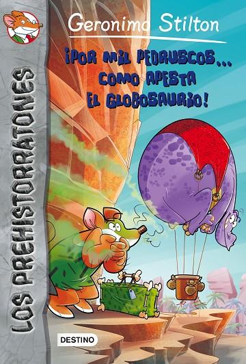 POR MIL PEDRUSCOS... CÓMO APESTA EL GLOBOSAURIO! | 9788408154327 | STILTON, GERONIMO