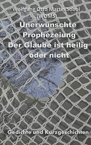 UNERWÜNSCHTE PROPHEZEIUNG | 9783750441873 | SOBOL, WOLFGANG