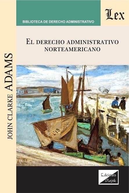 DERECHO ADMINISTRATIVO NORTEAMERICANO | 9789563927023 | ADAMS, J. CLARKE