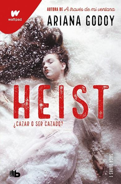 DARKS 01. HEIST : CAZAR O SER CAZADO (EDICIÓN REVISADA POR LA AUTORA) | 9791387871734 | GODOY, ARIANA