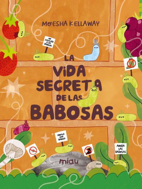 VIDA SECRETA DE LAS BABOSAS, LA | 9788418753503 | KELLAWAY, MOESHA