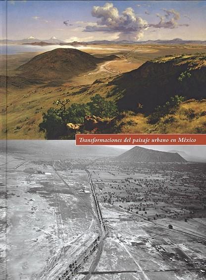 TRANSFORMACIONES DEL PAISAJE URBANO EN MEXICO | 9788494032509