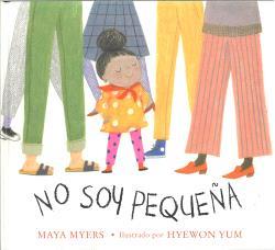 NO SOY PEQUEÑA | 9788410408395 | MYERS, MAYA