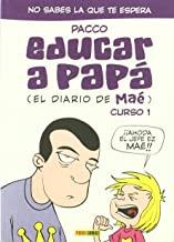 EDUCAR A PAPA 01 - EL DIARIO DE MAE | 9788498855722 | PACCO