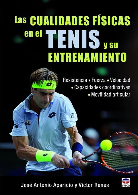 CUALIDADES FÍSICAS EN EL TENIS Y SU ENTRENAMIENTO, LAS | 9788416676071 | APARICIO, JOSÉ ANTONIO