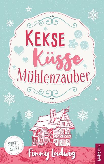 KEKSE KÜSSE MÜHLENZAUBER | 9783750423466 | LUDWIG, FINNY