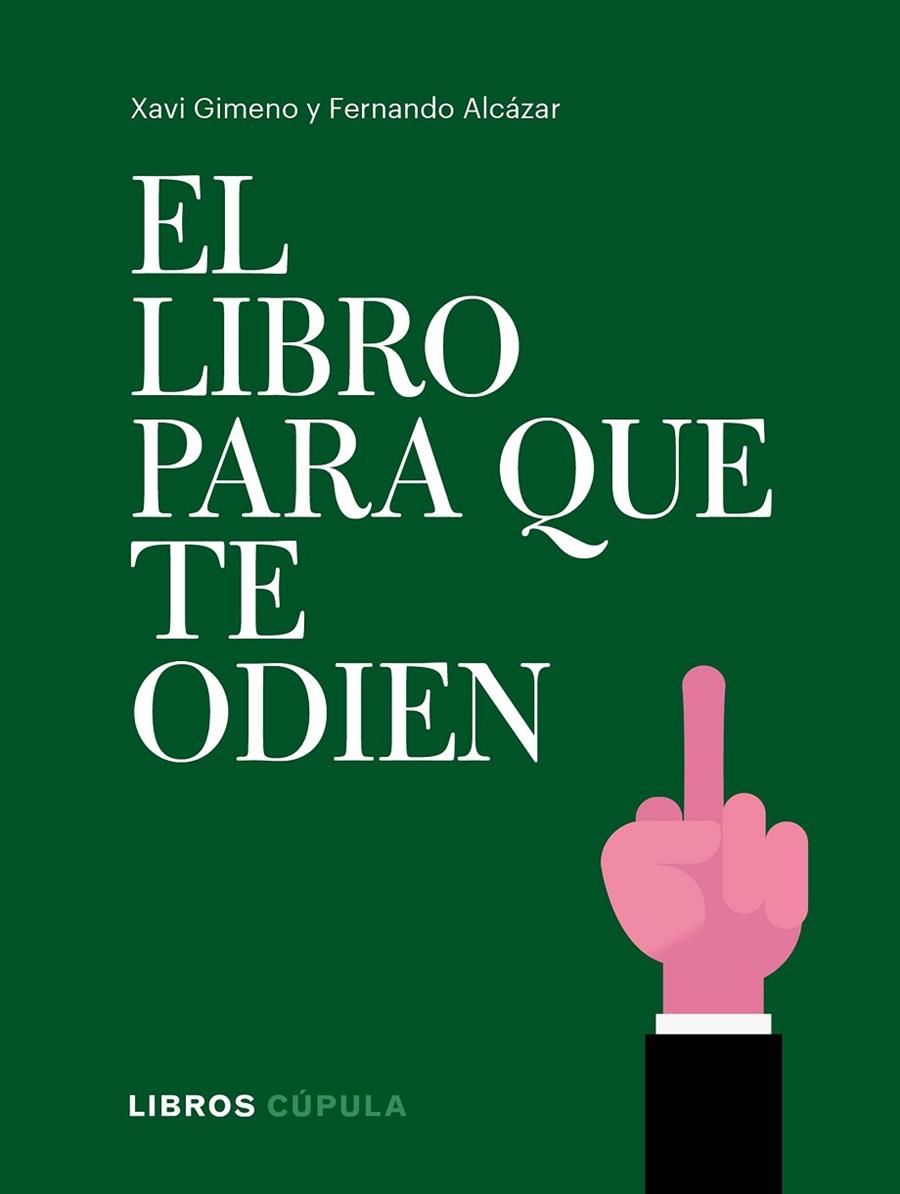 LIBRO PARA QUE TE ODIEN, EL | 9788448026714 | GIMENO RONDA, XAVIER / ALCÁZAR ZAMBRANO, FERNANDO