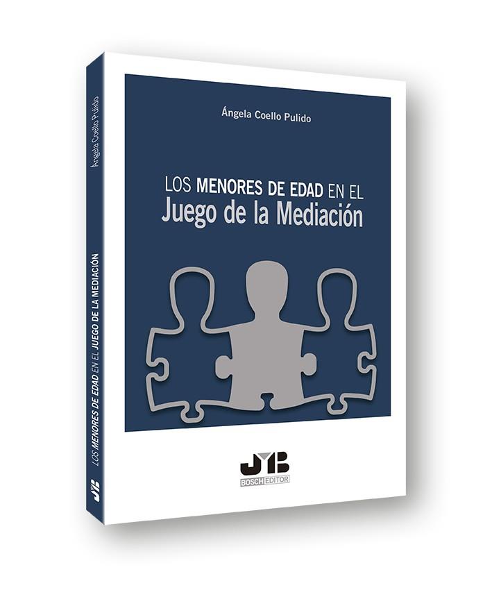 MENORES DE EDAD EN EL JUEGO DE LA MEDIACION, LOS | 9788494682957 | COELLO PULIDO, ANGELA