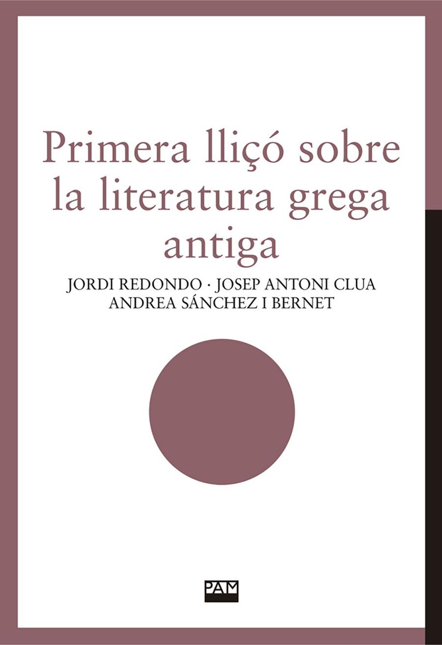 PRIMERA LLIÇÓ SOBRE LA LITERATURA GREGA ANTIGA | 9788491913870 | REDONDO, JORDI / CLUA, JOSEP ANTONI / SÁNCHEZ I BERNET, ANDREA