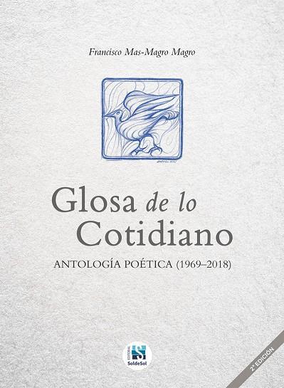 GLOSA DE LO COTIDIANO ANTOLOGIA POETICA 1969-2018 (2ED) | 9788412195996 | MAS-MAGRO MAGRO, FRANCISCO
