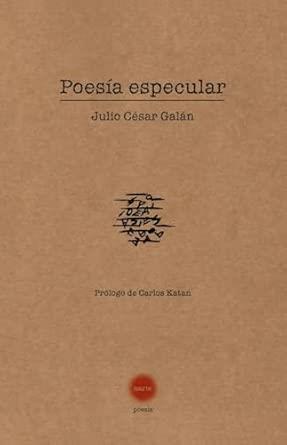 POESIA ESPECULAR | 9791399115215 | GALAN, JULIO CESAR