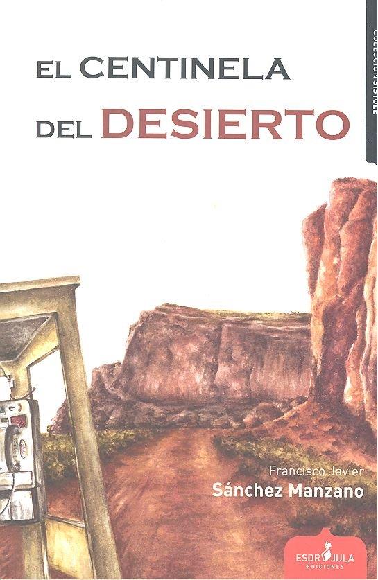 CENTINELA DEL DESIERTO, EL | 9788417680299 | SÁNCHEZ MANZANO, FRANCISCO JAVIER