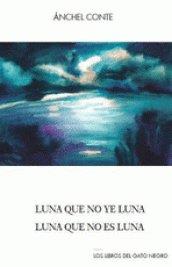 LUNA QUE NO YE LUNA LUNA QUE NO ES LUNA | 9788494442315 | CONTE CAZCARRO, ANCHEL