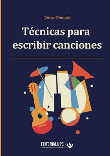 TÉCNICAS PARA ESCRIBIR CANCIONES | 9786123185213 | CAMINO, OMAR