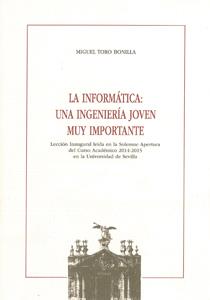 INFORMÁTICA, LA : UNA INGENIERÍA JOVEN MUY IMPORTANTE | 9788447215768 | TORO BONILLA, MIGUEL