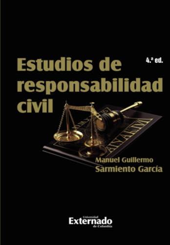 ESTUDIOS DE RESPONSABILIDAD CIVIL | 9789585061248 | SARMIENTO GARCÍA, MANUEL GUILLERMO