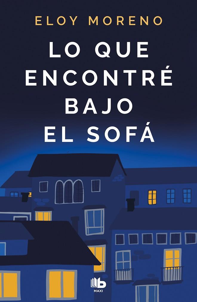 LO QUE ENCONTRÉ BAJO EL SOFÁ | 9788413142401 | MORENO, ELOY