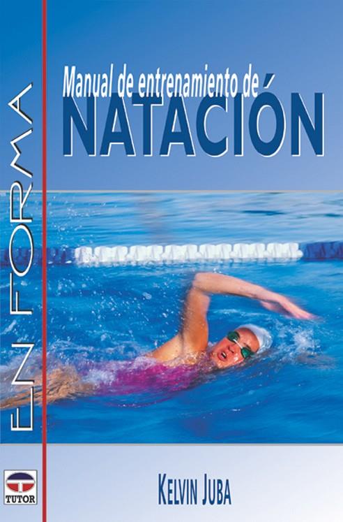 MANUAL ENTRENAMIENTO NATACION | 9788479023904 | JUBA, KELVIN