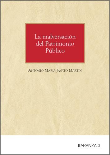 MALVERSACIÓN DEL PATRIMONIO PÚBLICO, LA | 9788410852198 | JAVATO MARTIN, ANTONIO MARIA