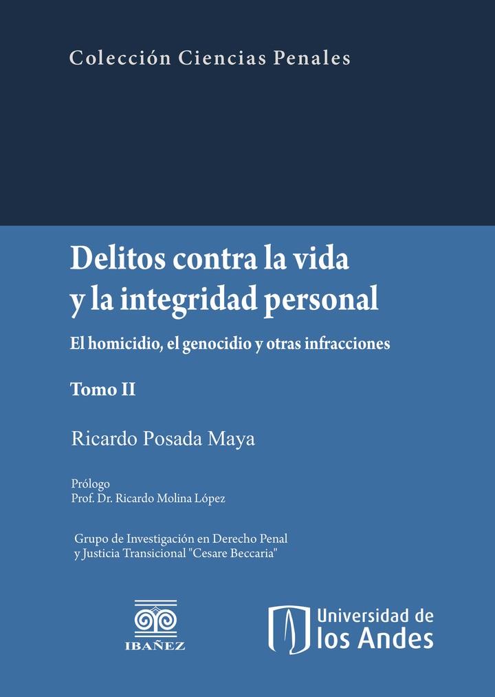 DELITOS CONTRA LA VIDA Y LA INTEGRIDAD PERSONAL TOMO II | 9789587911169 | POSADA MAYA, RICARDO