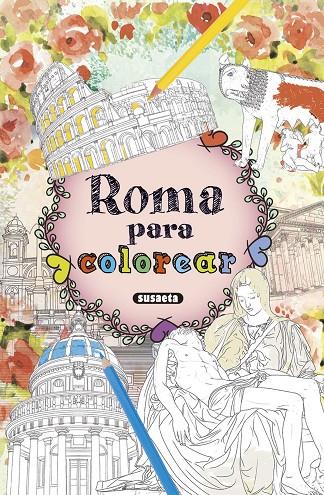 ROMA PARA COLOREAR | 9788467751802 | SUSAETA, EQUIPO
