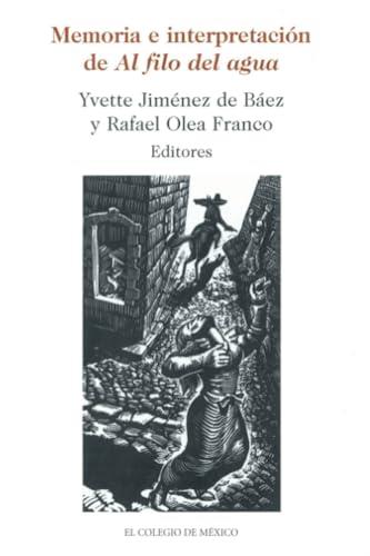 MEMORIA E INTERPRETACIÓN DE AL FILO DEL AGUA | 9789681209728 | JIMÉNEZ DE BÁEZ, YVETTE