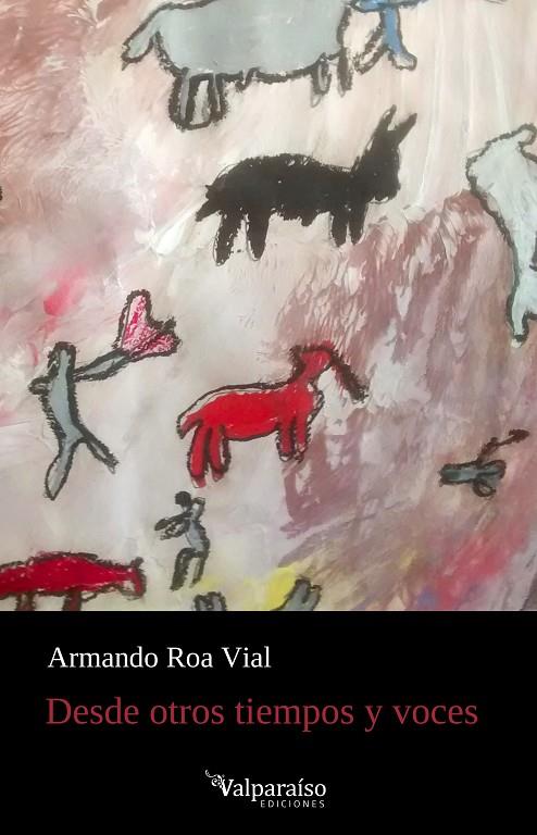 DESDE OTROS TIEMPOS Y VOCES | 9788419347381 | ROA VIAL, ARMANDO