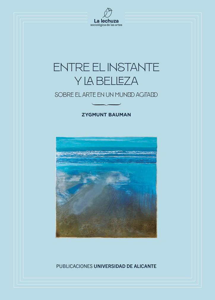 ENTRE EL INSTANTE Y LA BELLEZA | 9788497179423 | BAUMAN, ZYGMUNT