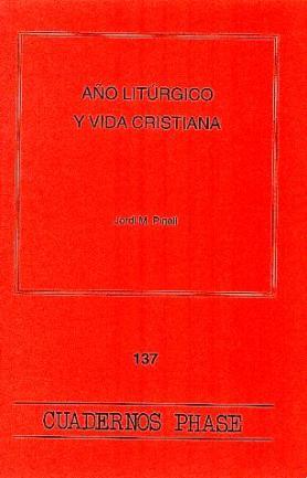 AÑO LITÚRGICO Y VIDA CRISTIANA | 9788474679311 | VARIOS AUTORES