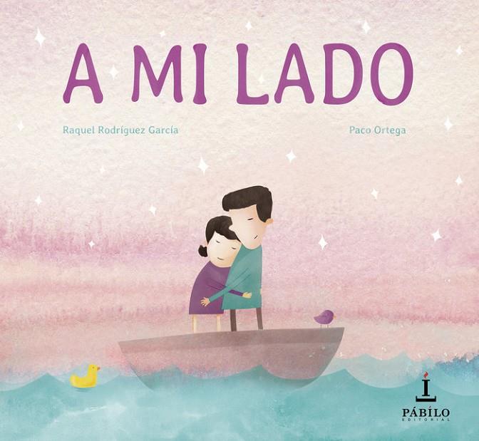 A MI LADO | 9788412005509 | ORTEGA, PACO / RODRIGUEZ GARCIA, RAQUEL