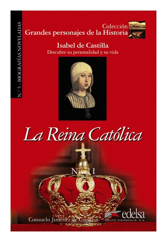 GRANDES PERSONAJES DE LA HISTORIA - LA REINA CATÓLICA  (ISABEL DE CASTILLA) | 9788477116080 | JIMÉNEZ DE CISNEROS Y BAUDÍN, CONSUELO