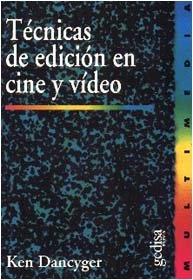 TÉCNICAS DE EDICIÓN EN CINE Y VIDEO | 9788474327014 | DANCYGER, KEN