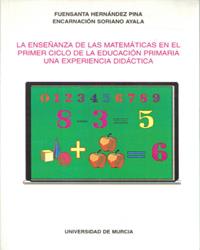 ENSEÑANZA DE LAS MATEMÁTICAS EN EL PRIMER CICLO DE LA EDUCACIÓN PRIMARIA, LA | 9788476847701 | HERNÁNDEZ PINA, FUENSANTA