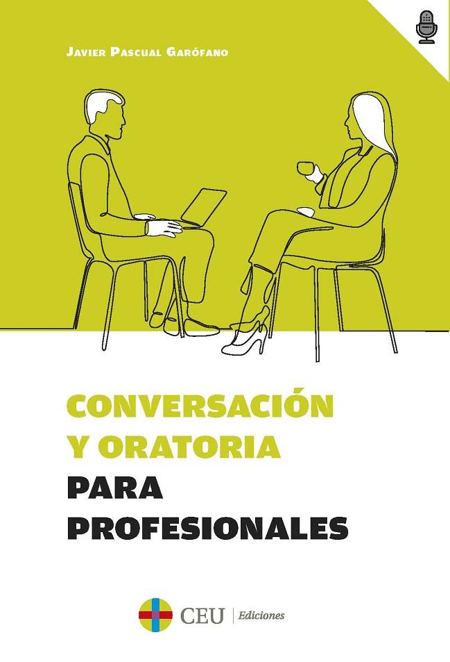 CONVERSACIÓN Y ORATORIA PARA PROFESIONALES | 9788419111968 | PASCUAL GARÓFANO, JAVIER