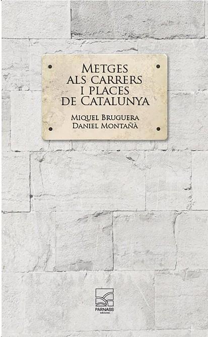 METGES ALS CARRERS I PLACES DE CATALUNYA | 9791399066746 | BRUGUERA I CORTADA, MIQUEL / MONTAÑÀ, DANIEL