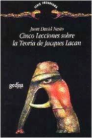 CINCO LECCIONES SOBRE LA TEORÍA DE JACQUES LACAN | 9788474324709 | NASIO, JUAN DAVID