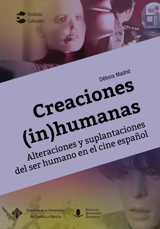 CREACIONES (IN)HUMANAS. ALTERACIONES Y SUPLANTACIONES DEL SER HUMANO EN EL CINE | 9788419024121 | MADRID BRITO, DÉBORA