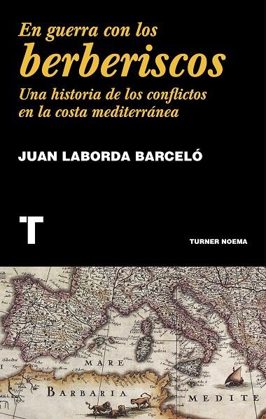 GUERRA CON LOS BERBERISCOS, EN | 9788416714148 | LABORDA BARCELÓ, JUAN